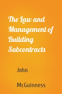 The Law and Management of Building Subcontracts