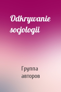 Odkrywanie socjologii