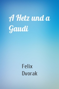 A Hetz und a Gaudi