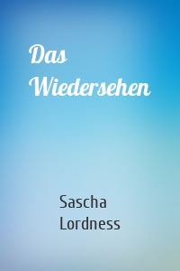 Das Wiedersehen