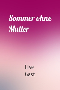 Sommer ohne Mutter