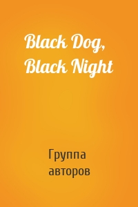 Black Dog, Black Night