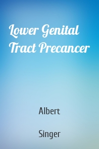 Lower Genital Tract Precancer