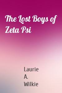 The Lost Boys of Zeta Psi