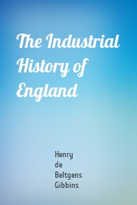 The Industrial History of England