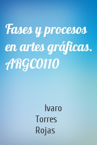 Fases y procesos en artes gráficas. ARGC0110