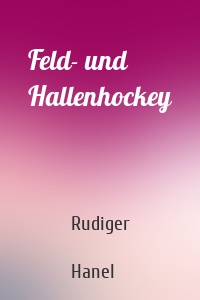 Feld- und Hallenhockey