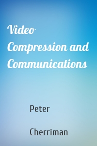 Video Compression and Communications