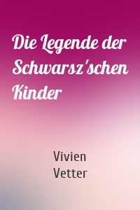 Die Legende der Schwarsz'schen Kinder