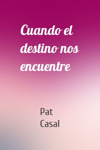 Cuando el destino nos encuentre