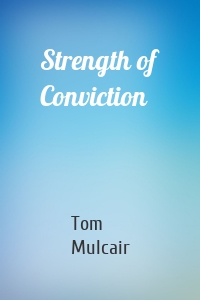 Strength of Conviction