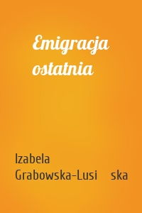 Emigracja ostatnia