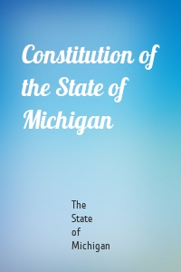 Constitution of the State of Michigan