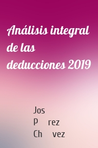 Análisis integral de las deducciones 2019