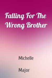 Falling For The Wrong Brother