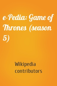 e-Pedia: Game of Thrones (season 5)