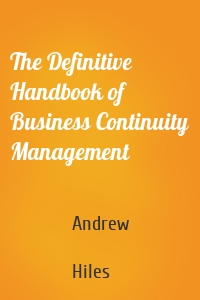 The Definitive Handbook of Business Continuity Management