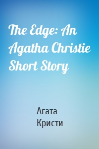 The Edge: An Agatha Christie Short Story