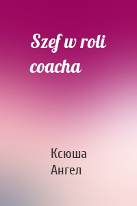 Szef w roli coacha