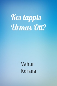 Kes tappis Urmas Oti?