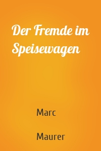 Der Fremde im Speisewagen