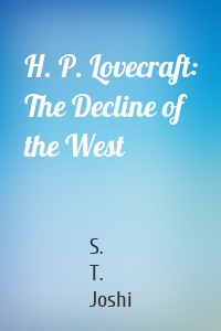 H. P. Lovecraft: The Decline of the West