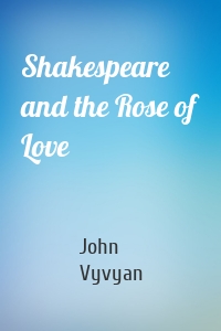 Shakespeare and the Rose of Love