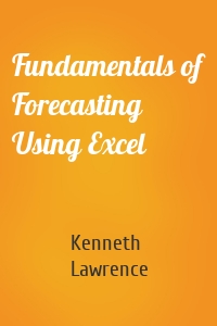 Fundamentals of Forecasting Using Excel