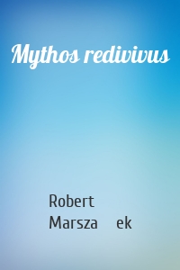 Mythos redivivus