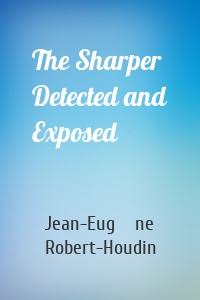 The Sharper Detected and Exposed