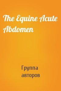 The Equine Acute Abdomen