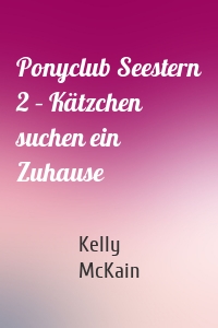 Ponyclub Seestern 2 – Kätzchen suchen ein Zuhause