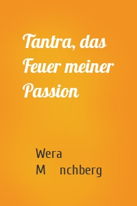 Tantra, das Feuer meiner Passion