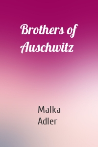 Brothers of Auschwitz