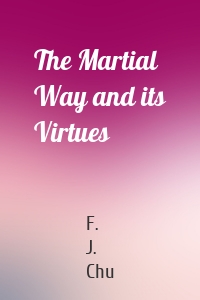 The Martial Way and its Virtues