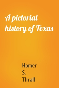 A pictorial history of Texas