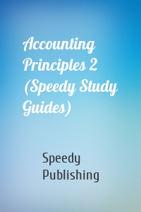 Accounting Principles 2 (Speedy Study Guides)