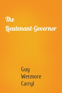The Lieutenant-Governor
