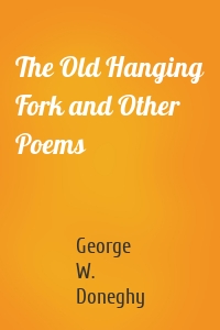 The Old Hanging Fork and Other Poems