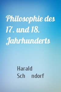 Philosophie des 17. und 18. Jahrhunderts