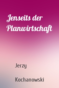 Jenseits der Planwirtschaft