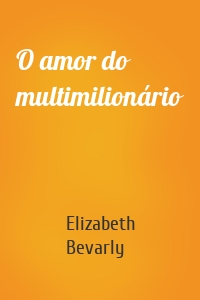 O amor do multimilionário