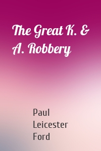 The Great K. & A. Robbery