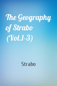 The Geography of Strabo (Vol.1-3)