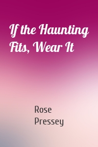 If the Haunting Fits, Wear It