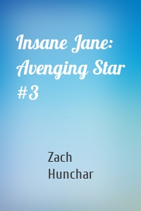 Insane Jane: Avenging Star #3