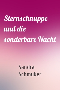 Sternschnuppe und die sonderbare Nacht