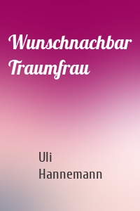 Wunschnachbar Traumfrau