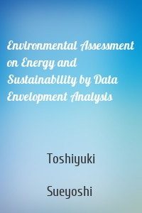 Environmental Assessment on Energy and Sustainability by Data Envelopment Analysis