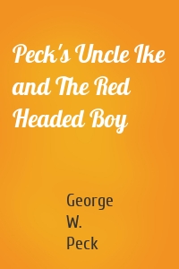 Peck's Uncle Ike and The Red Headed Boy